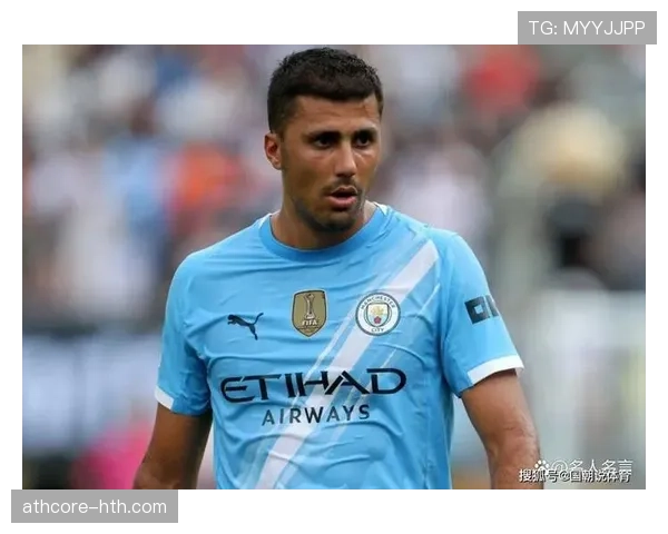 Rodri统治级表现重塑比赛格局，英超最佳防守中场持续彰显顶级竞争力